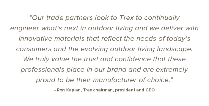 Trex CEO Ron Kaplan says Trex values its professional partners.